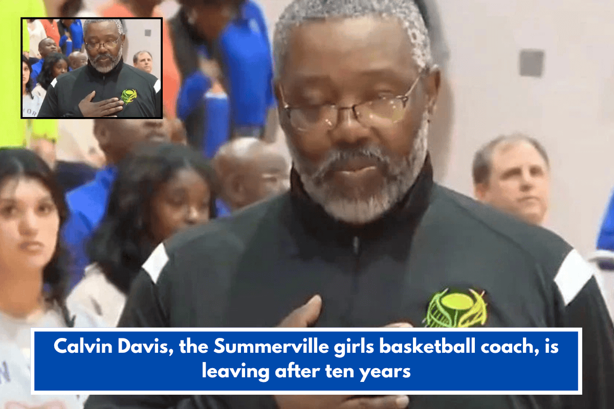 Calvin Davis, the Summerville girls basketball coach, is leaving after ten years