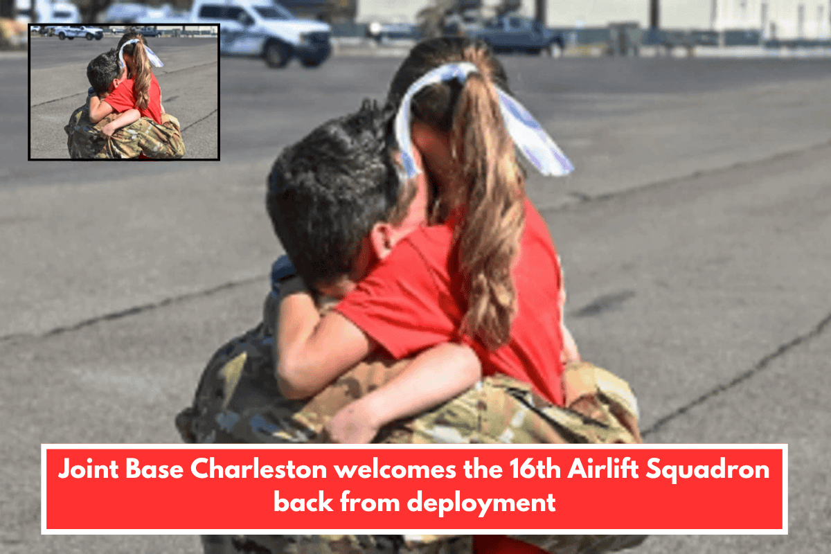Joint Base Charleston welcomes the 16th Airlift Squadron back from deployment