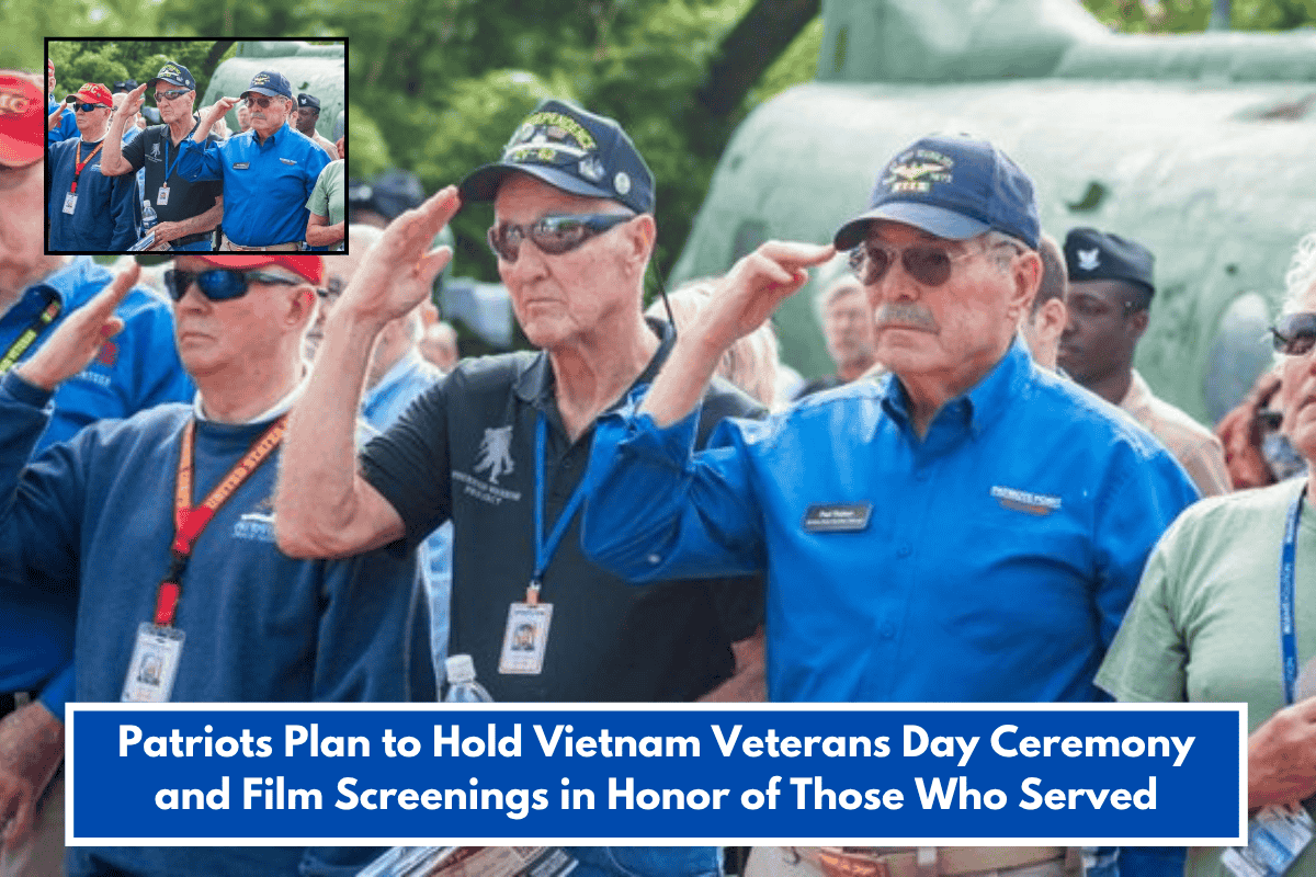 Patriots Plan to Hold Vietnam Veterans Day Ceremony and Film Screenings in Honor of Those Who Served