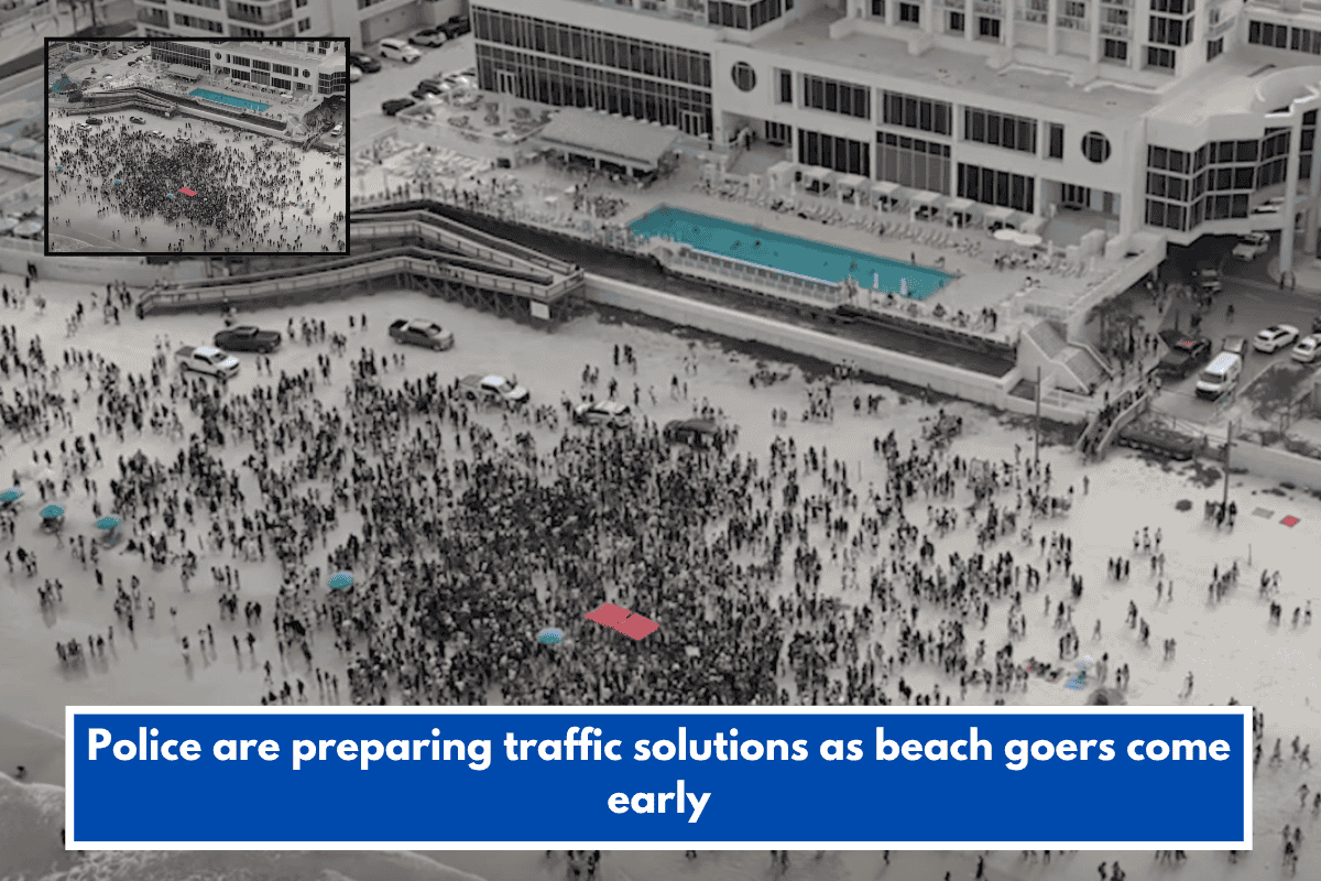 Police are preparing traffic solutions as beach goers come early