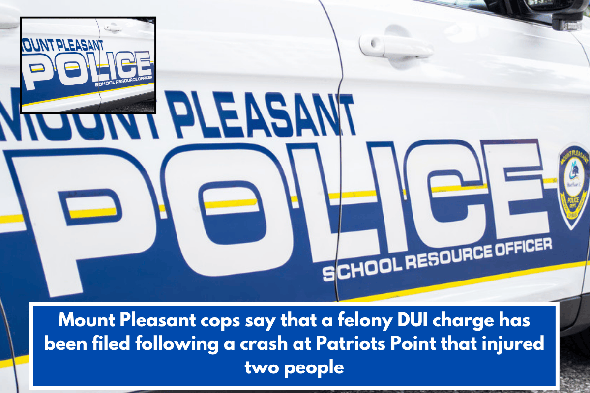 Mount Pleasant cops say that a felony DUI charge has been filed following a crash at Patriots Point that injured two people