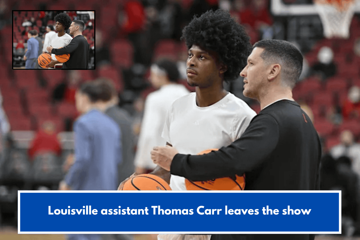 Louisville assistant Thomas Carr leaves the show