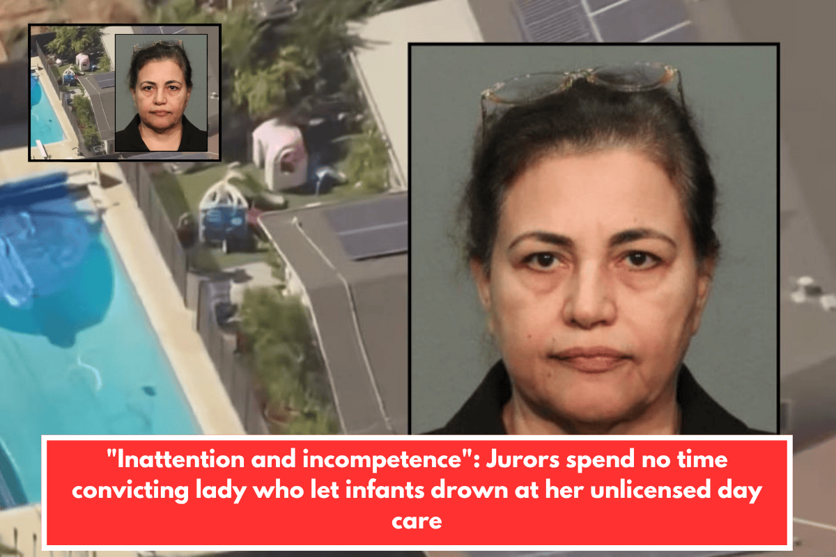 "Inattention and incompetence": Jurors spend no time convicting lady who let infants drown at her unlicensed day care