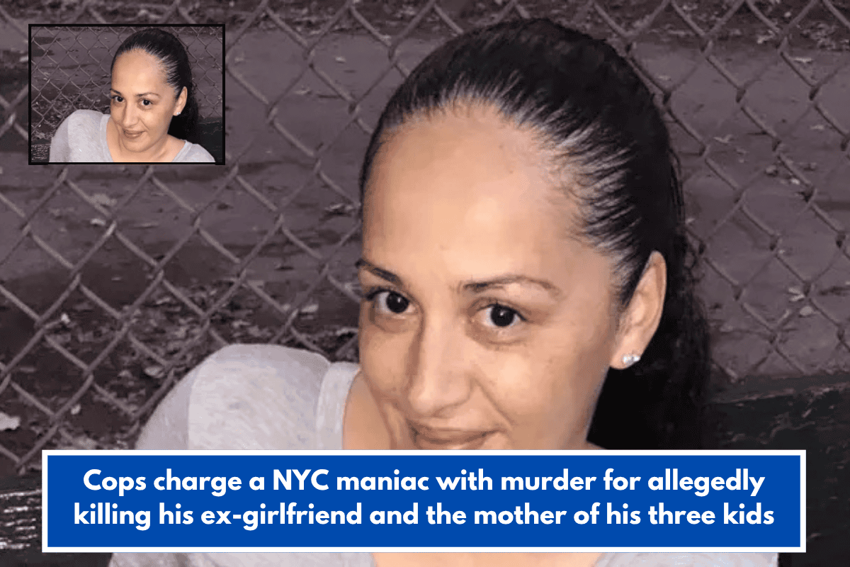 Cops charge a NYC maniac with murder for allegedly killing his ex-girlfriend and the mother of his three kids