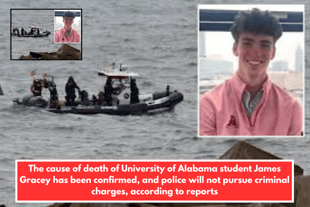 The cause of death of University of Alabama student James Gracey has been confirmed, and police will not pursue criminal charges, according to reports