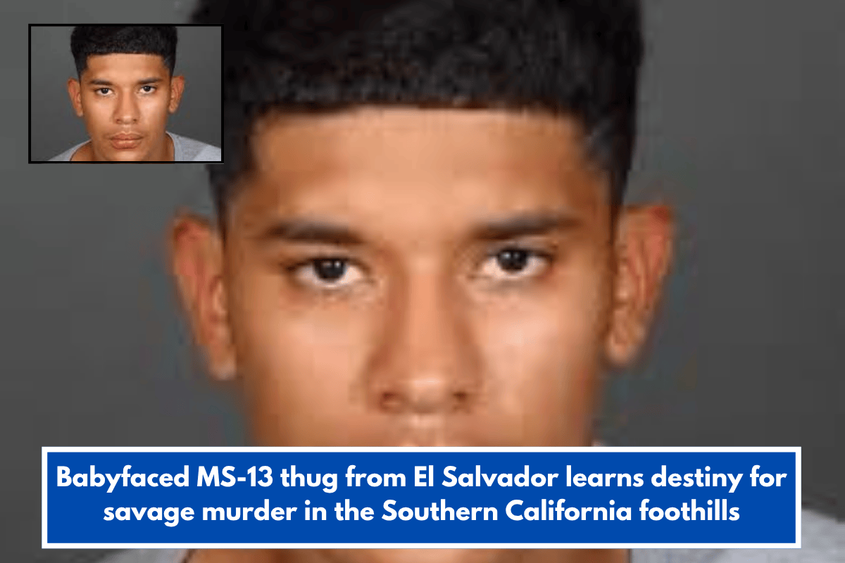 Babyfaced MS-13 thug from El Salvador learns destiny for savage murder in the Southern California foothills