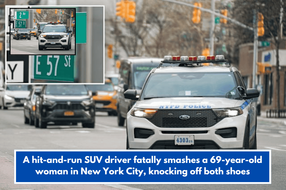 A hit-and-run SUV driver fatally smashes a 69-year-old woman in New York City, knocking off both shoes