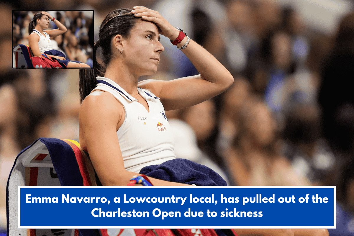Emma Navarro, a Lowcountry local, has pulled out of the Charleston Open due to sickness