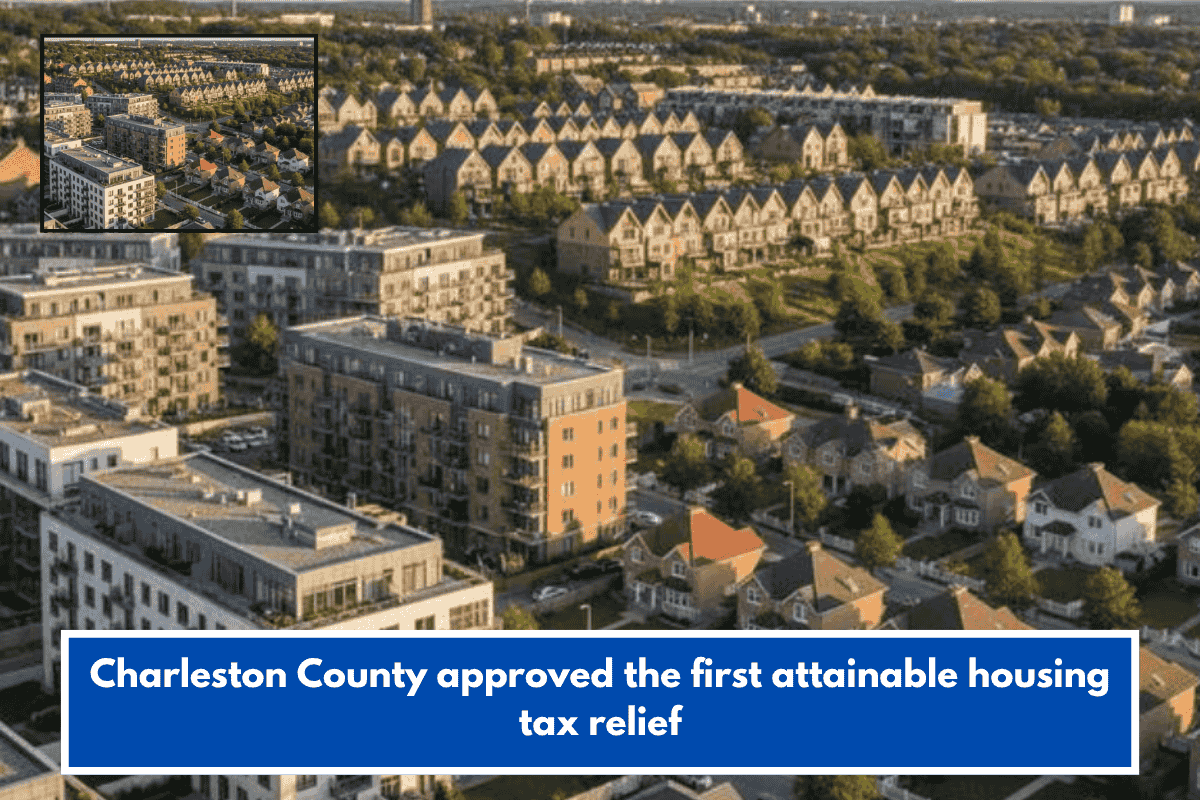 Charleston County approved the first attainable housing tax relief