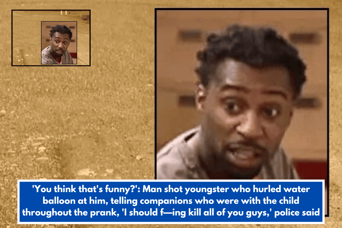 'You think that's funny?': Man shot youngster who hurled water balloon at him, telling companions who were with the child throughout the prank, 'I should f—ing kill all of you guys,' police said