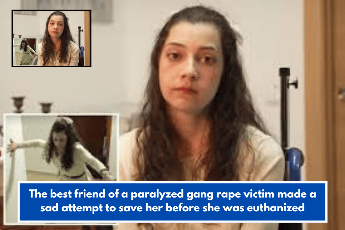 The best friend of a paralyzed gang rape victim made a sad attempt to save her before she was euthanized