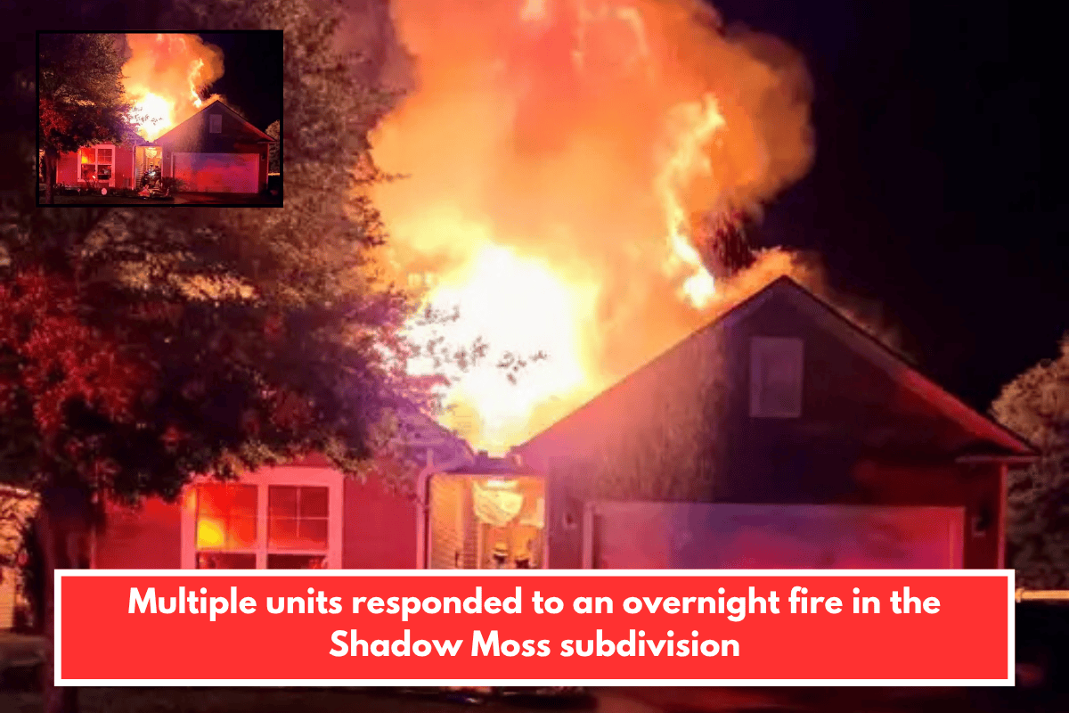 Multiple units responded to an overnight fire in the Shadow Moss subdivision