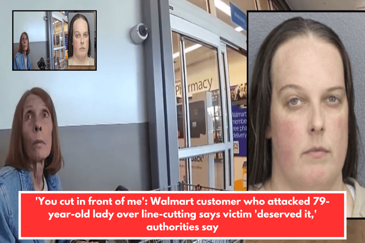 'You cut in front of me': Walmart customer who attacked 79-year-old lady over line-cutting says victim 'deserved it,'Â authorities say