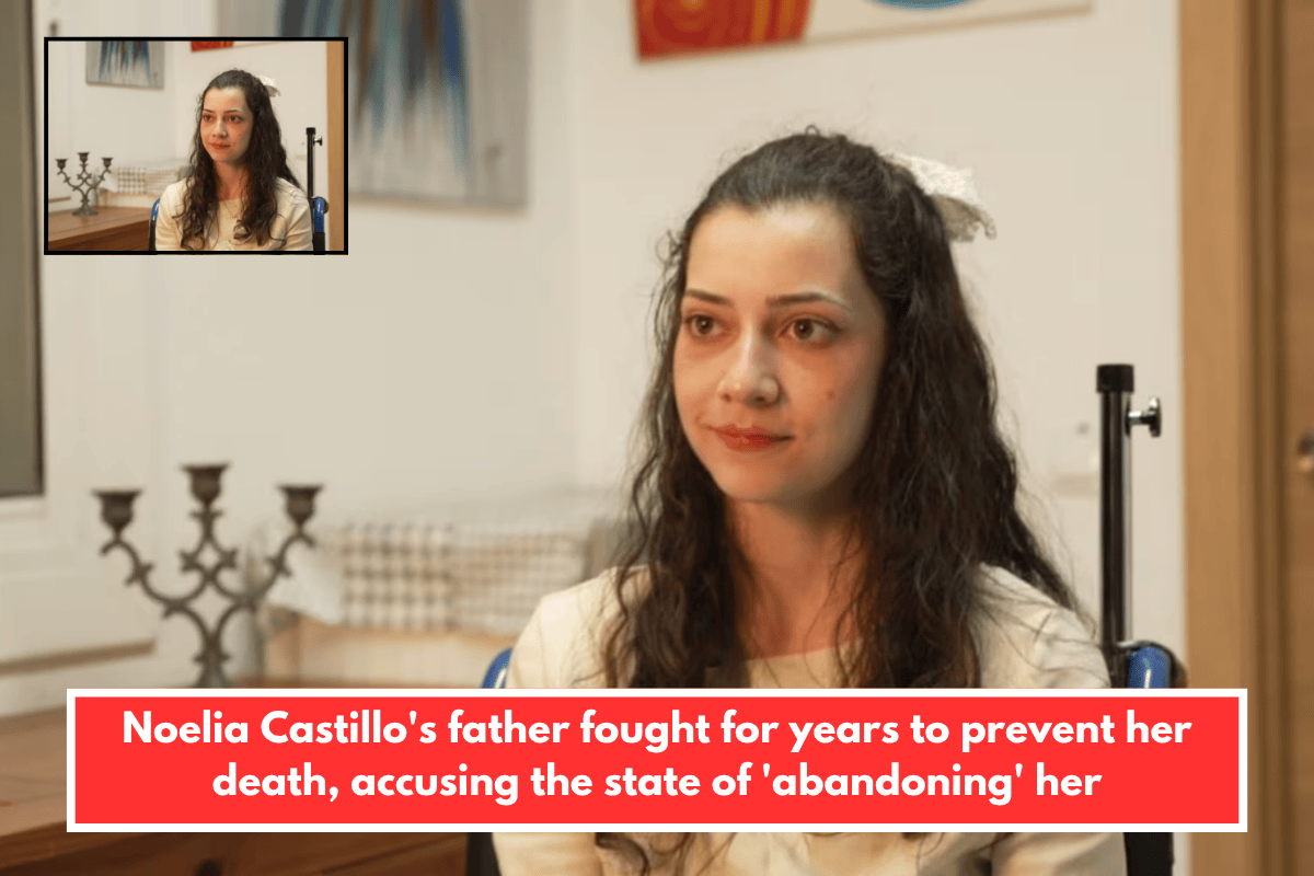 Noelia Castillo's father fought for years to prevent her death, accusing the state of 'abandoning' her