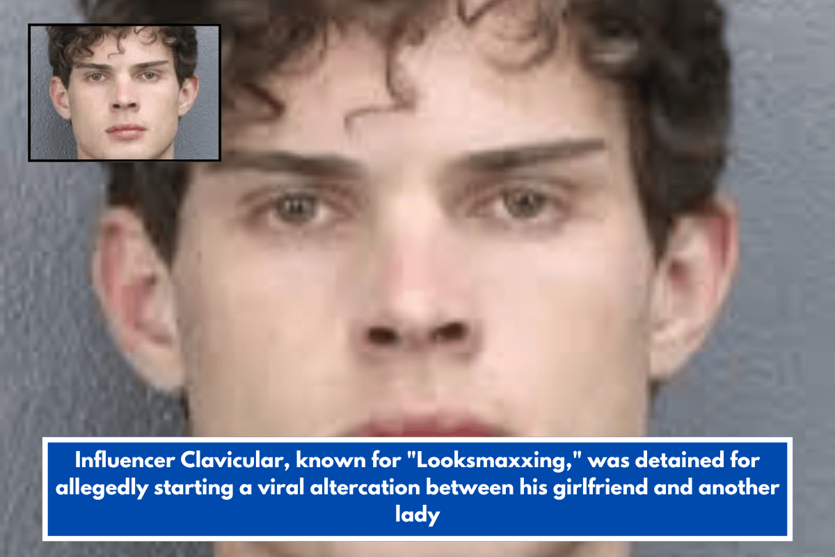 Influencer Clavicular, known for "Looksmaxxing," was detained for allegedly starting a viral altercation between his girlfriend and another lady