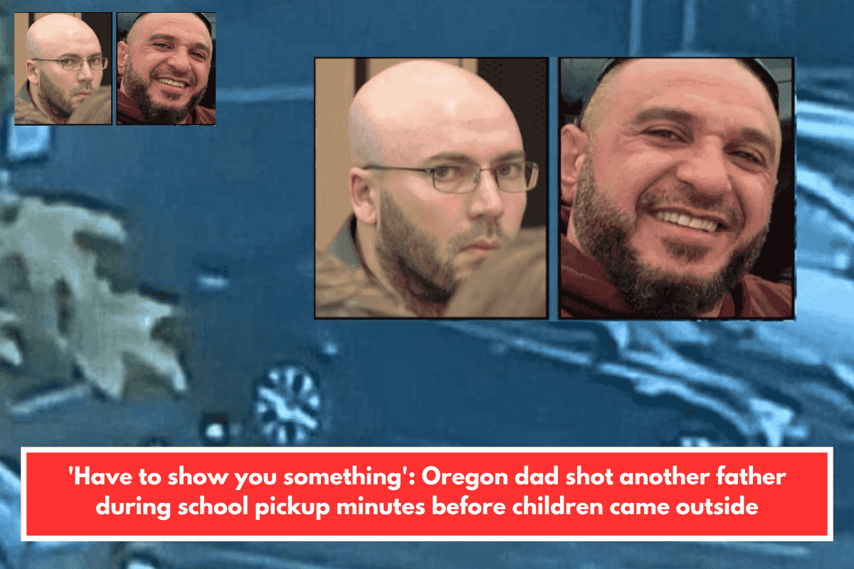 'Have to show you something': Oregon dad shot another father during school pickup minutes before children came outside