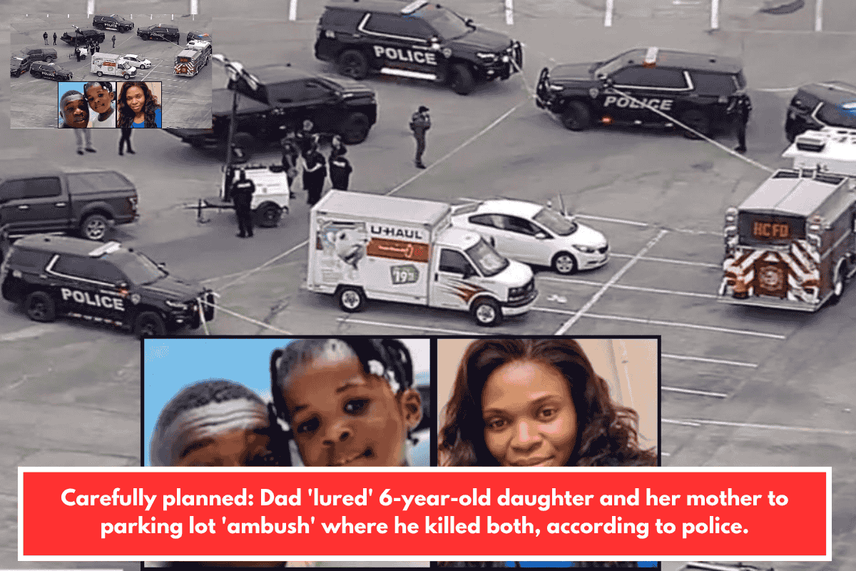 Carefully planned: Dad 'lured' 6-year-old daughter and her mother to parking lot 'ambush' where he killed both, according to police.