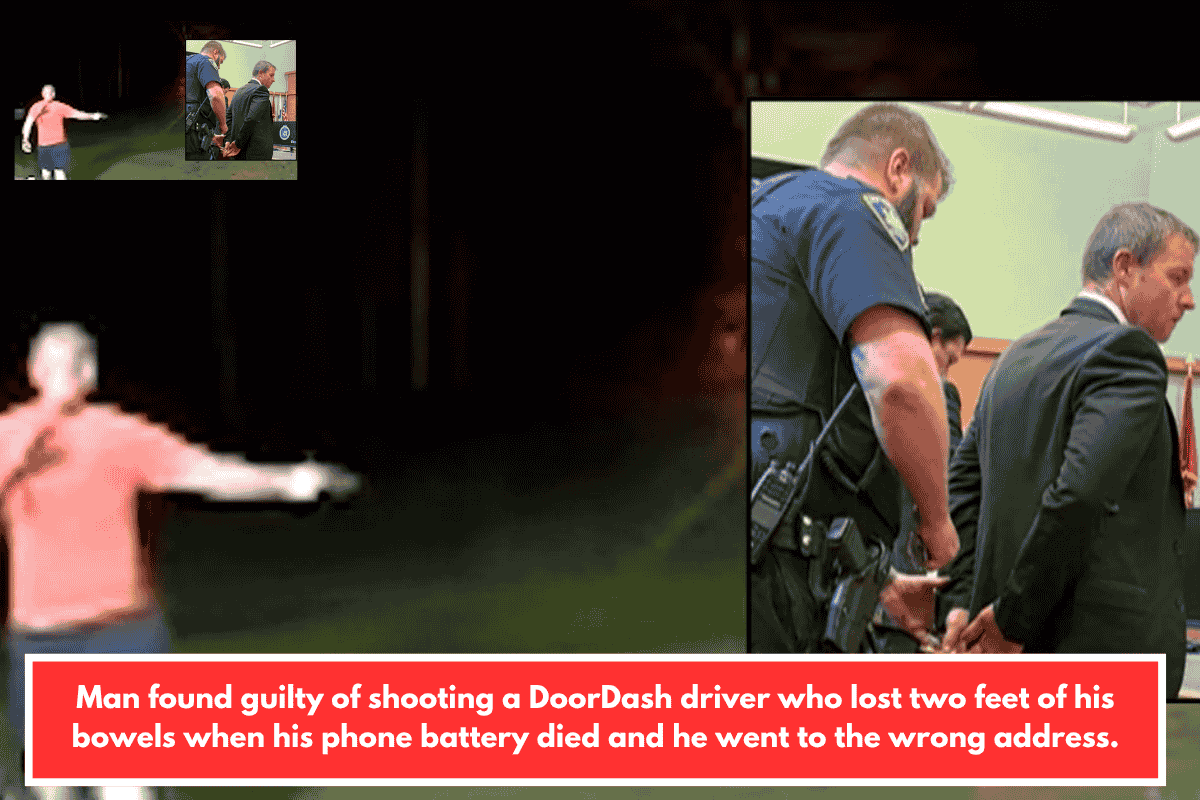 Man found guilty of shooting a DoorDash driver who lost two feet of his bowels when his phone battery died and he went to the wrong address.