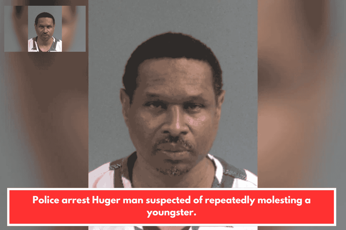 Police arrest Huger man suspected of repeatedly molesting a youngster.