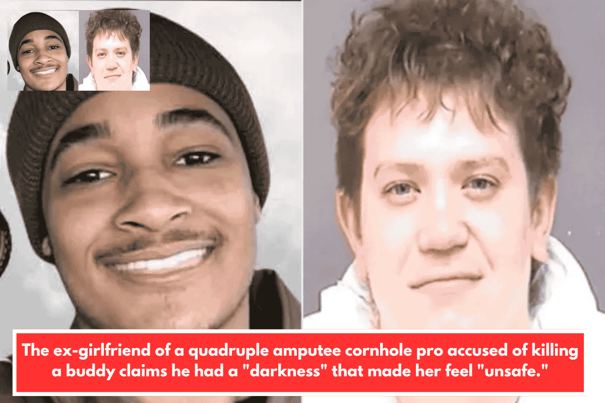 The ex-girlfriend of a quadruple amputee cornhole pro accused of killing a buddy claims he had a "darkness" that made her feel "unsafe."