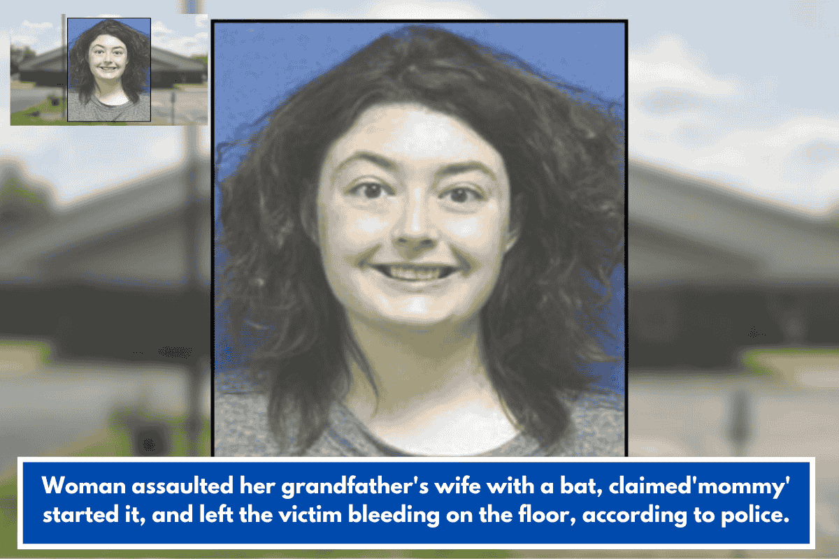 Woman assaulted her grandfather's wife with a bat, claimed'mommy' started it, and left the victim bleeding on the floor, according to police.
