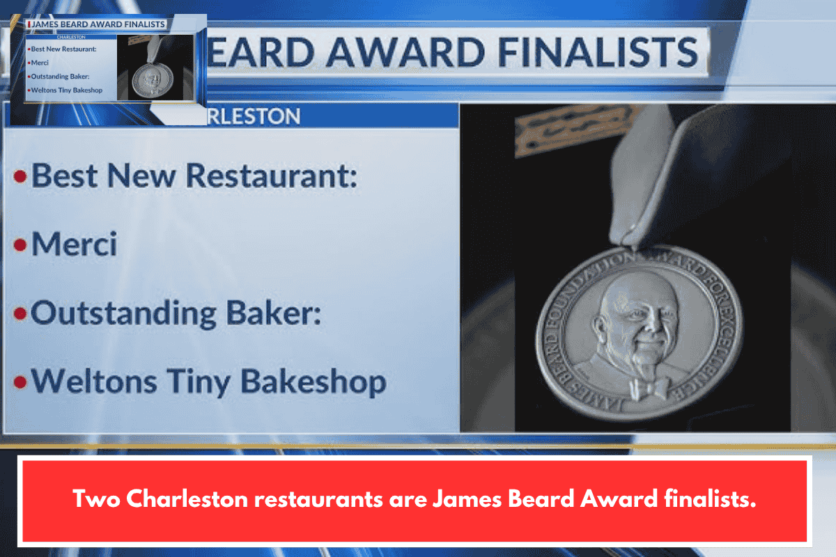 Two Charleston restaurants are James Beard Award finalists.