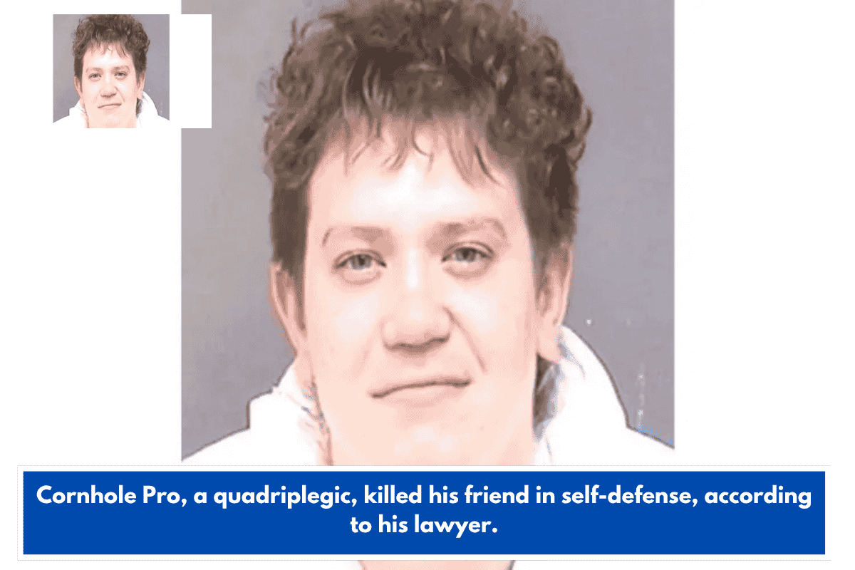 Cornhole Pro, a quadriplegic, killed his friend in self-defense, according to his lawyer.