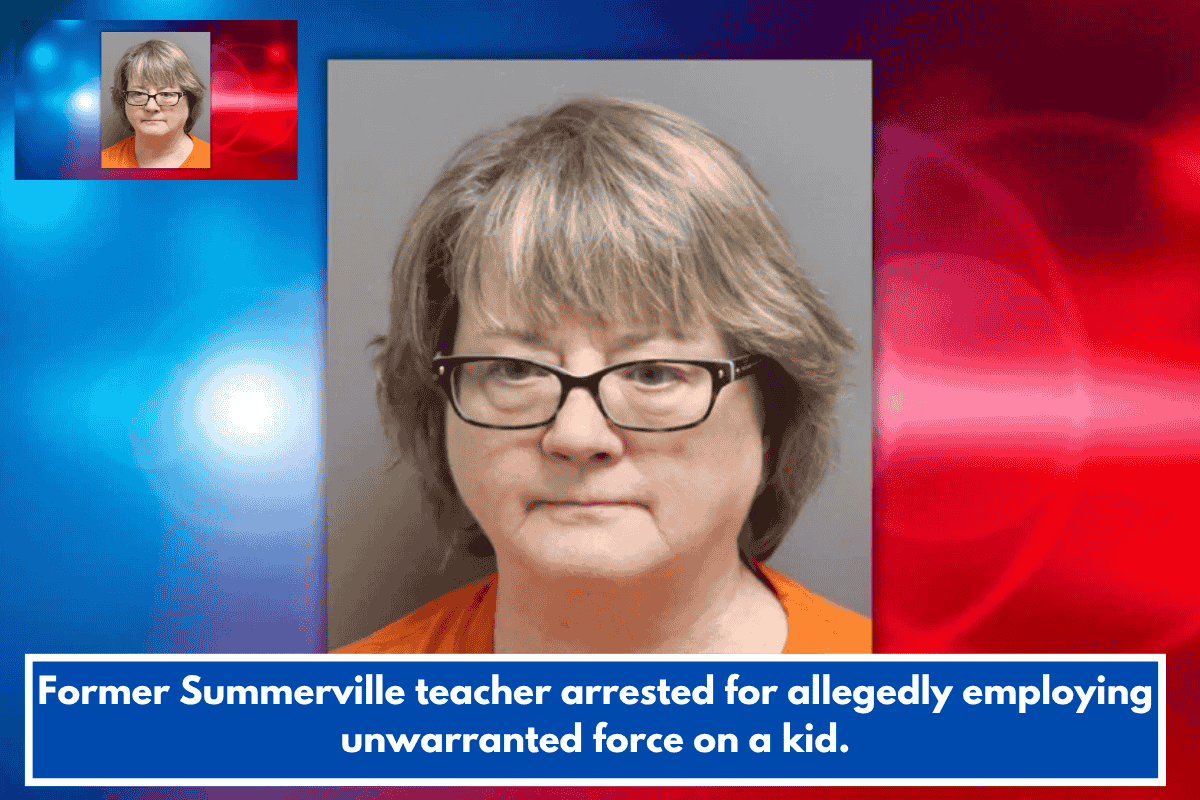 Former Summerville teacher arrested for allegedly employing unwarranted force on a kid.