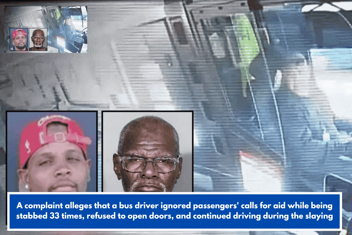 A complaint alleges that a bus driver ignored passengers' calls for aid while being stabbed 33 times, refused to open doors, and continued driving during the slaying