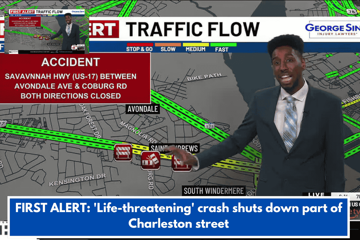 FIRST ALERT: 'Life-threatening' crash shuts down part of Charleston street