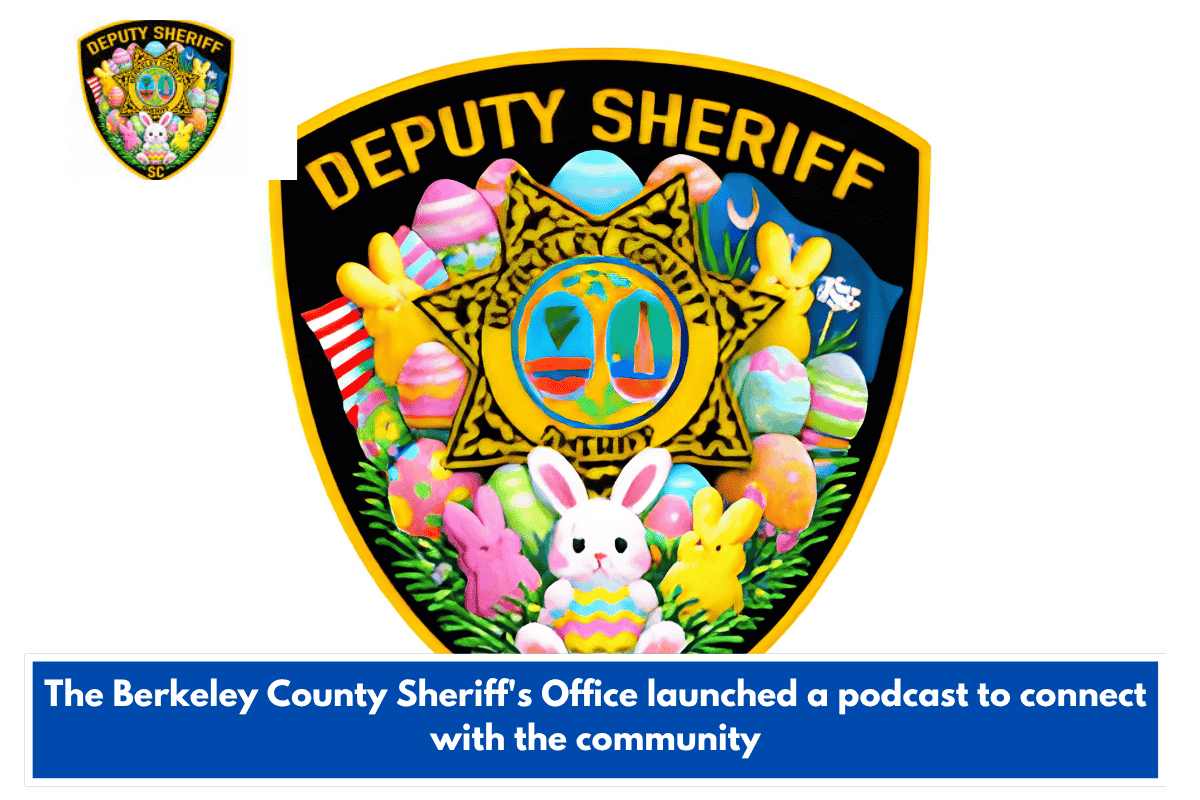 The Berkeley County Sheriff's Office launched a podcast to connect with the community