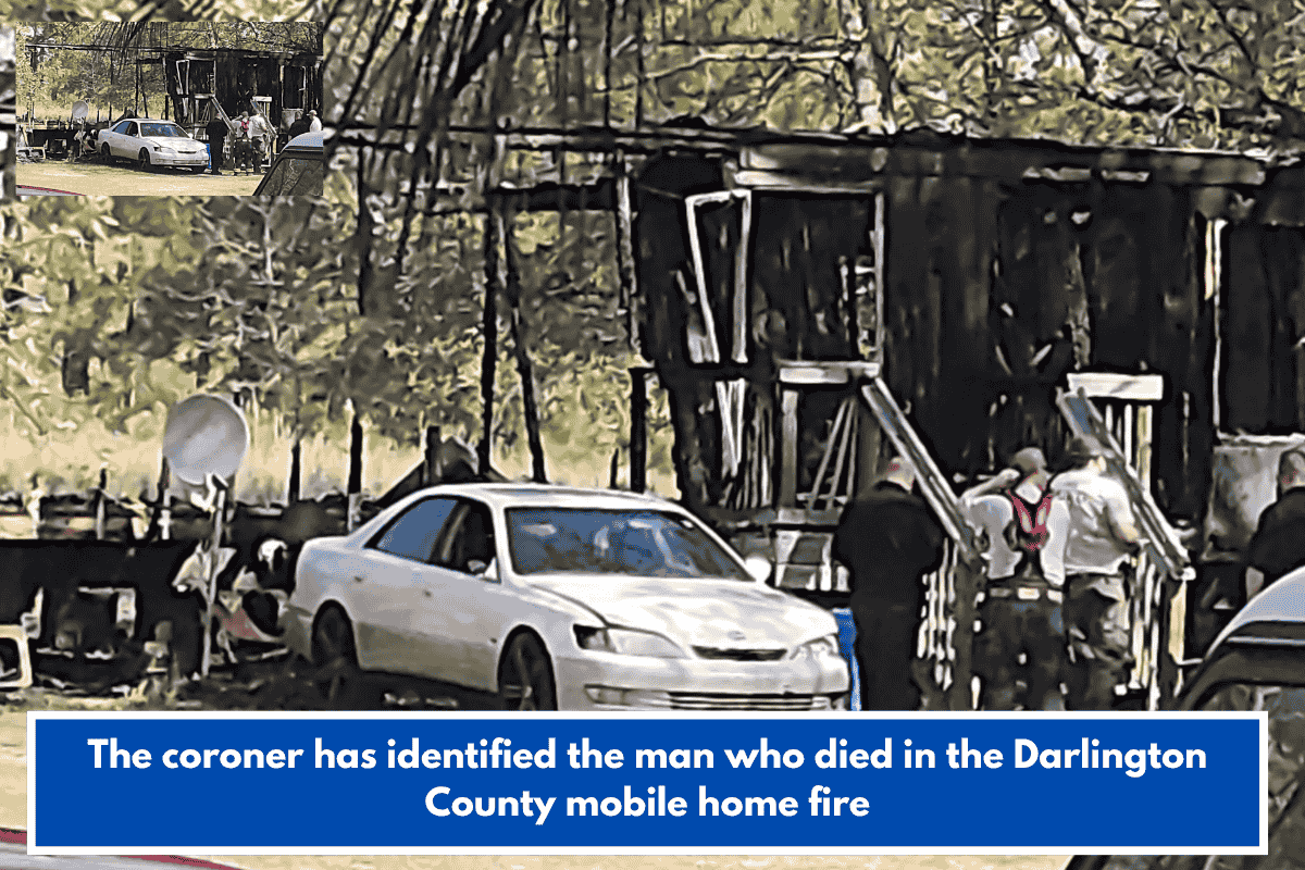 The coroner has identified the man who died in the Darlington County mobile home fire