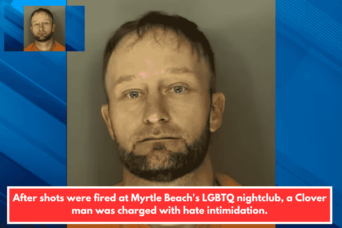 After shots were fired at Myrtle Beach's LGBTQ nightclub, a Clover man was charged with hate intimidation.