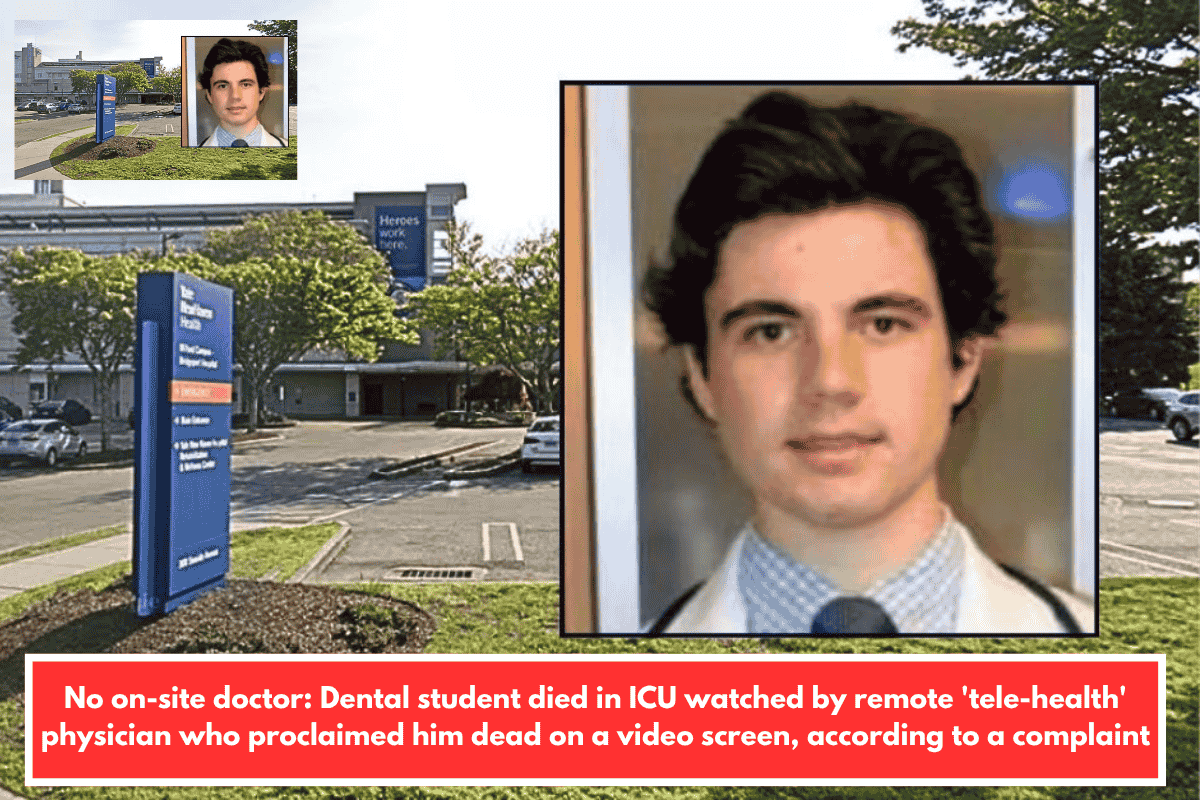 No on-site doctor: Dental student died in ICU watched by remote 'tele-health' physician who proclaimed him dead on a video screen, according to a complaint