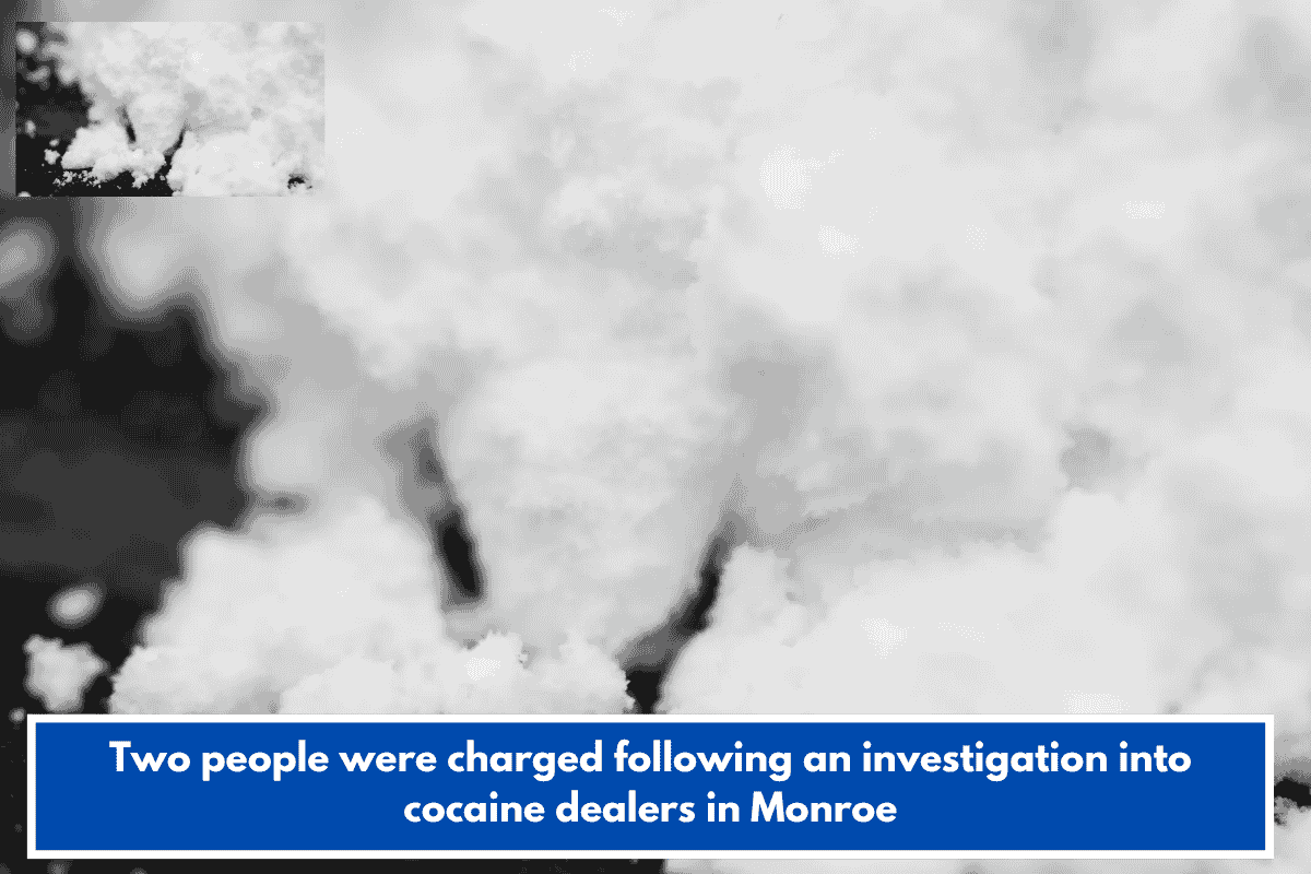 Two people were charged following an investigation into cocaine dealers in Monroe
