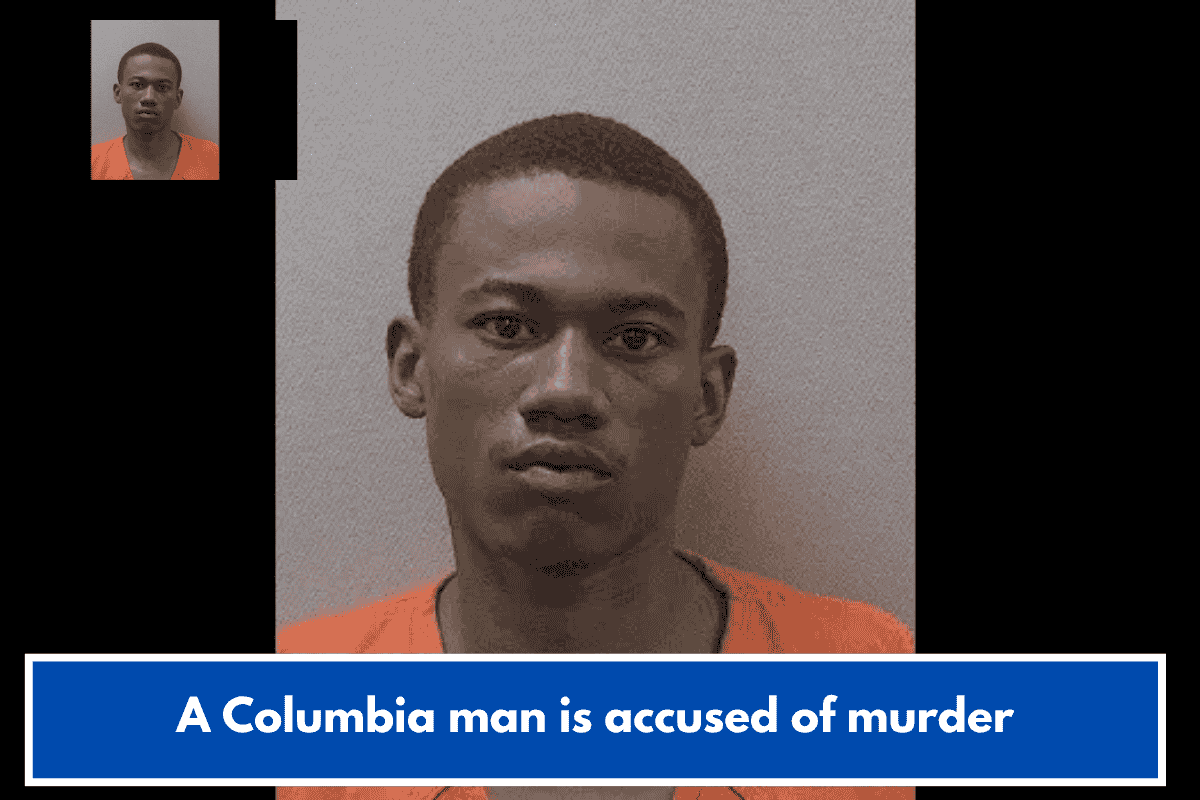 A Columbia man is accused of murder