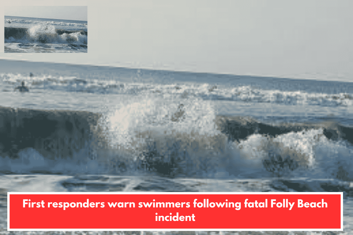 First responders warn swimmers following fatal Folly Beach incident