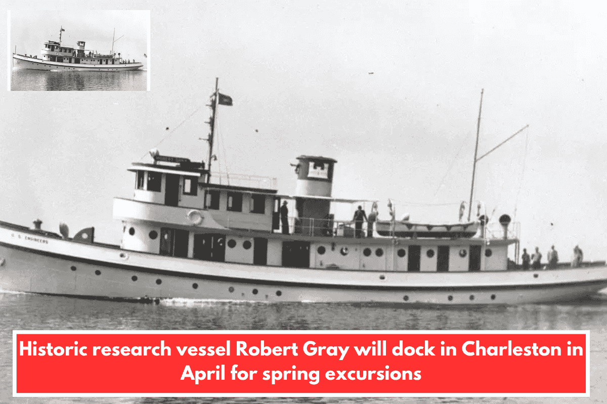 Historic research vessel Robert Gray will dock in Charleston in April for spring excursions