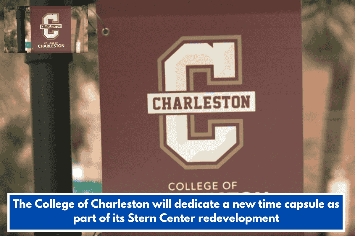 The College of Charleston will dedicate a new time capsule as part of its Stern Center redevelopment