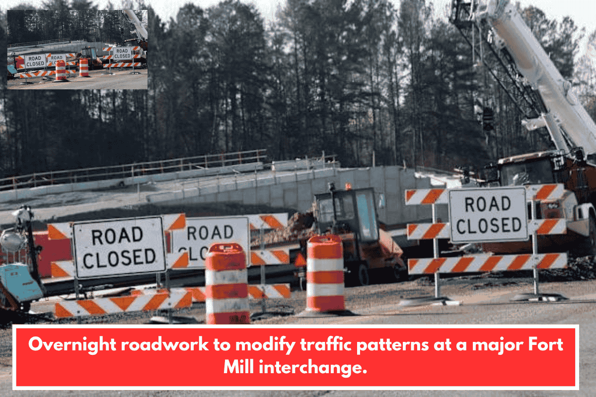 Overnight roadwork to modify traffic patterns at a major Fort Mill interchange.