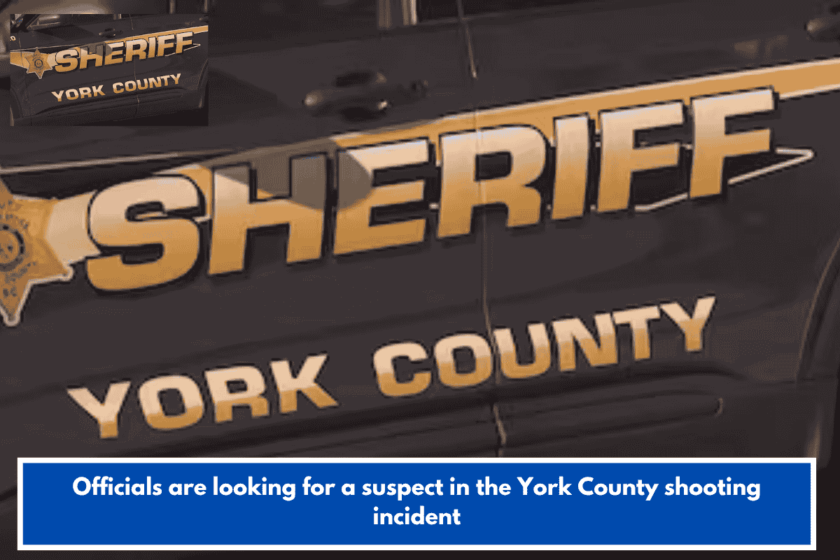Officials are looking for a suspect in the York County shooting incident