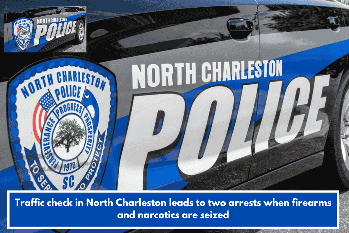 Traffic check in North Charleston leads to two arrests when firearms and narcotics are seized