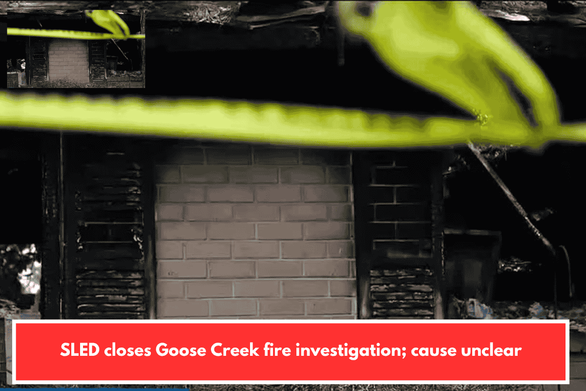 SLED closes Goose Creek fire investigation; cause unclear