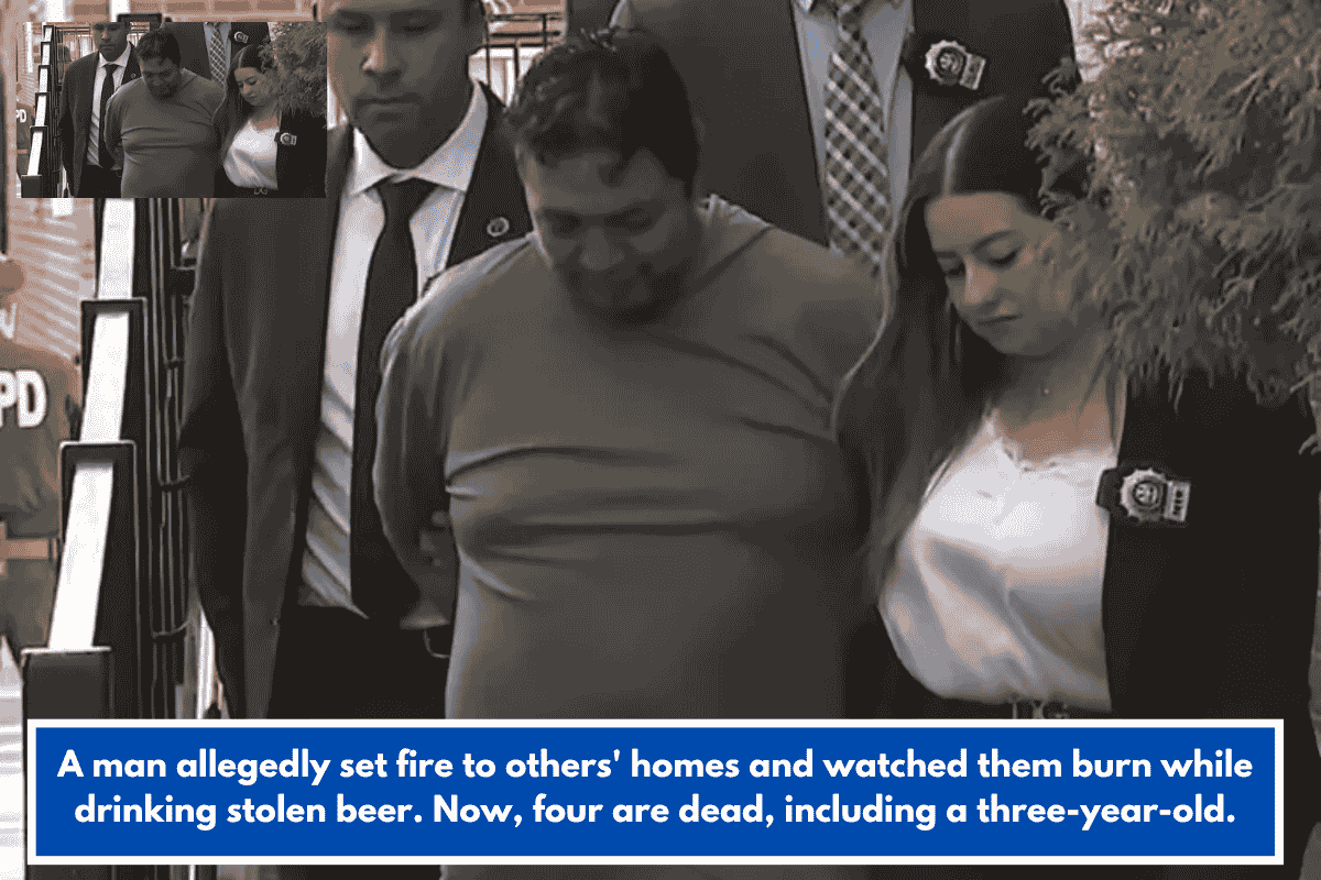 A man allegedly set fire to others' homes and watched them burn while drinking stolen beer. Now, four are dead, including a three-year-old.