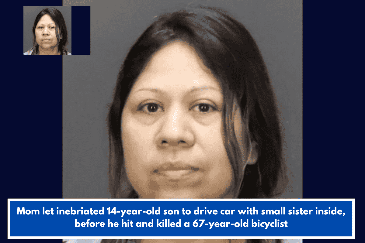 Mom let inebriated 14-year-old son to drive car with small sister inside, before he hit and killed a 67-year-old bicyclist