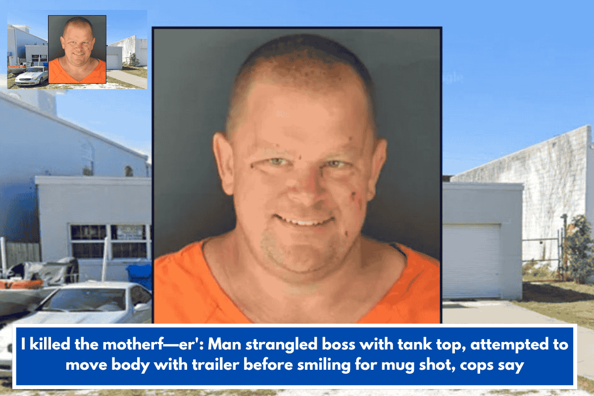 I killed the motherf—er': Man strangled boss with tank top, attempted to move body with trailer before smiling for mug shot, cops say