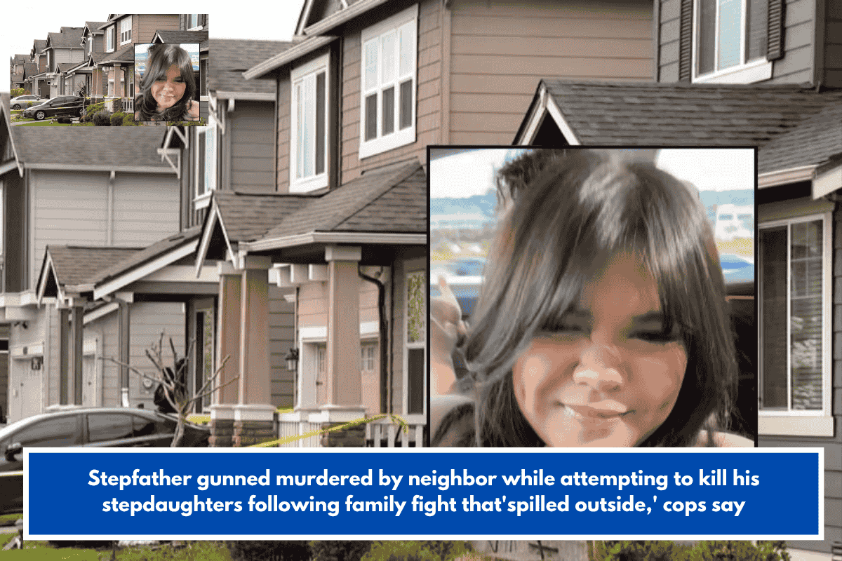 Stepfather gunned murdered by neighbor while attempting to kill his stepdaughters following family fight that'spilled outside,' cops say