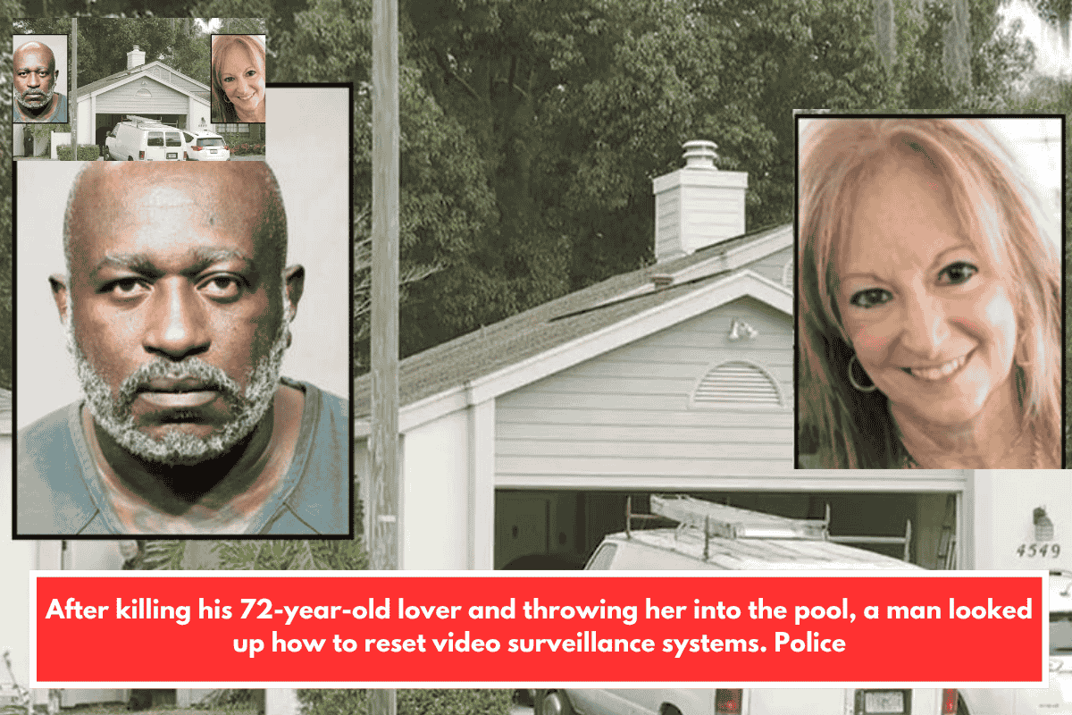 After killing his 72-year-old lover and throwing her into the pool, a man looked up how to reset video surveillance systems. Police