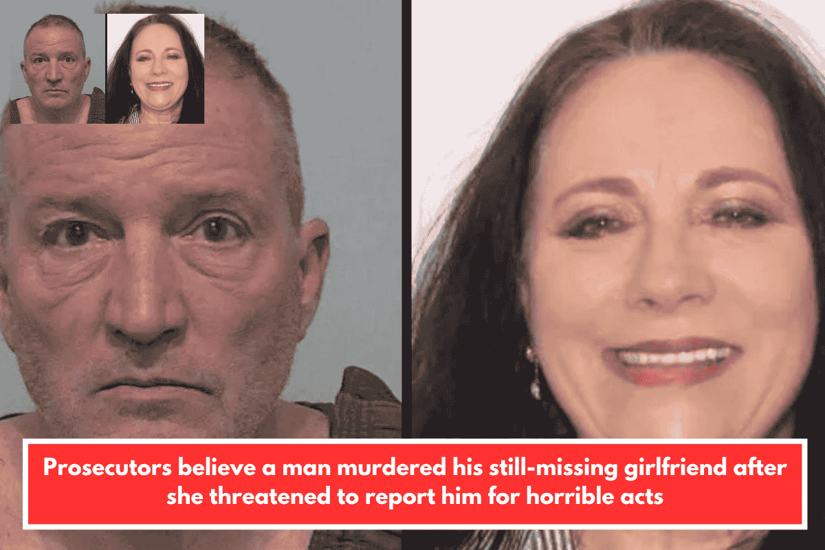 Prosecutors believe a man murdered his still-missing girlfriend after she threatened to report him for horrible acts