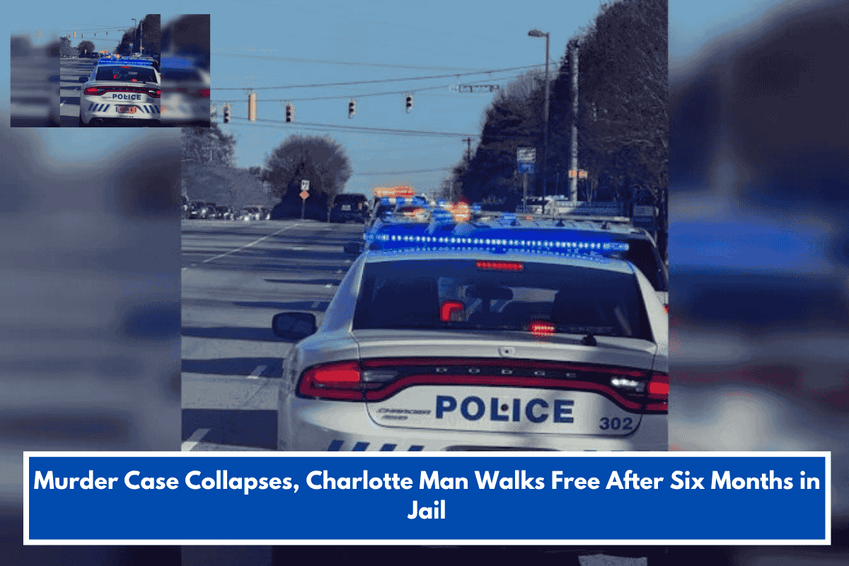 Murder Case Collapses, Charlotte Man Walks Free After Six Months in Jail